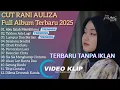 Download Lagu LAGU CUT RANI AULIZA FULL ALBUM KENANGAN BUAT MANTAN BIKIN HATI SEDIH/ AKU SALAH MEMILIHMU