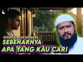 Download Lagu SEBENARNYA APA YANG KAU CARI - USTADZ SUBHAN BAWAZIER 