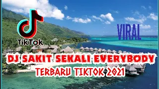 Download DJ SAKIT SEKALI EVERYBODY SLOW FULL BASS REMIX TERBARU TIKTOK 2021 MP3