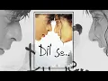 Lagu Film India bahasa Indonesia🇮🇩 💯 DIL SE FULL HD‼️ FULL MOVIE 