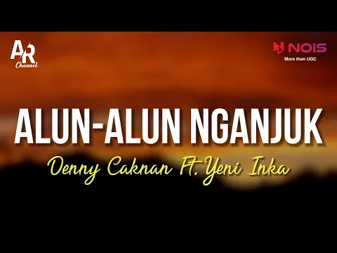 Download MP3 Alun-Alun Nganjuk - Denny Caknan Ft. Yeni Inka (LIRIK)