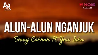 Download Alun-Alun Nganjuk - Denny Caknan Ft. Yeni Inka (LIRIK) MP3