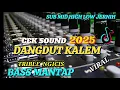 Download Lagu CEK SOUND DANGDUT KALEM PALING LARIS SAAT INI PALING DICARI TUKANG SOUND TRIBLE NGICIS BASS GLERR 