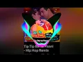 Lagu Tip tip barsa Pani hip hop remix DJ.
