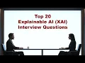Top 20 Explainable AI XAI Interview Questions