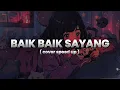BAIK BAIK SAYANG - WALI COVER by PI7U SPEED UP