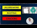 What is Jailbreaking Rooting Cracking What are the Security Risks involved Everything discussed