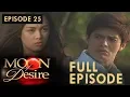 Moon of Desire | Full Episode 25