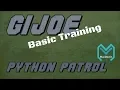 G I Joe Basic Training ep 4 - Python Patrol
