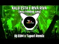 Lagu Kalu Esta x Riva Riva DJ EDM x Tapori Remix || Instagram Trending New Dj Song || DJ MHT PRODUCTion 