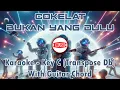 Download Lagu Cokelat - Bukan Yang Dulu [Karaoke - Key C (Transpose Db) - Guitar Chord]