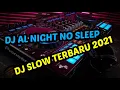 DJ All Night No Sleep Slow Tik Tok Remix Terbaru 2021 (DJ Cantik Remix)