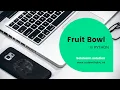 Fruit Bowl Code - coach solution using python Sololearn