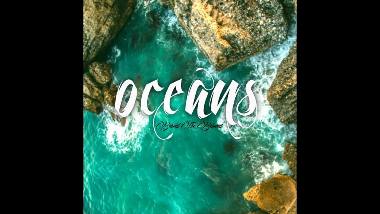 Behold The Beloved - Oceans (Where Feet May Fail) Lyric Video - Hillsong UNITED Cover Behold The Beloved - Oceans (Where Feet May Fail) Lyric Video - Hillsong UNITED Cover