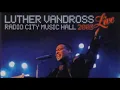 Luther Vandross - Superstar feat. Nat Adderley, Jr. (Live at Radio City Music Hall 2003)