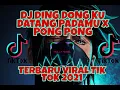 Download Lagu Dj DING DONG KU DATANG PADAMU x PONG PONG 🎶🎶TERBARU VIRAL TIKTOK 2021