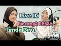 Lagu Bincang2 RESSA Live IG Tenda Biru