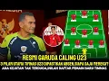 Lagu RESMI GARUDA CALLING! Timnas Indonesia U-23 Tak Diperkuat Tiga Pemain Kunci