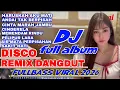 Lagu DJ DISCO DANGDUT REMIX ELECTONE TERBARU FULL ALBUM TOP POPULER 2025