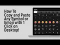 How to Copy and Paste Any Symbol or Emoji with 1 Click on Desktop easy
