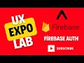 Firebase Authentication Tutorial for React Native Expo Sign Up Sign In