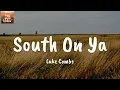 South On Ya - Luke Combs (Lyrics)