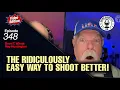 The Ridiculously Easy Way to Shoot Better -