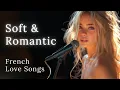 Download Lagu Mélodies d’amour françaises | Romantic French Love Songs to Unwind 💖