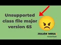Solucionado Unsupported class file major version 65