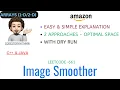Image Smoother 2 Simple Approaches AMAZON Leetcode-661