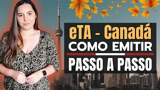 ETA CANADÁ - Como EMITIR online - PASSO A PASSO / Autorização Eletrônica Canadá / Visto Canadá.