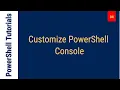 Customize PowerShell Console - PowerShell Tutorial