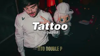 tattoo tito double p letra lyrics 