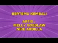 Download Lagu MELLY GOESLAW \u0026 NIKE ARDILLA - BERTEMU KEMBALI (LIRIK)