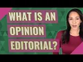 What is an opinion editorial