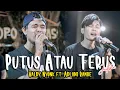 Download Lagu Putus Atau Terus - Judika (Cover) Valdy Nyonk ft. Adlani Rambe