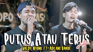 Download Putus Atau Terus - Judika (Cover) Valdy Nyonk ft. Adlani Rambe MP3