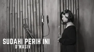 Download SUDAHI PERIH INI - D'MASIV | COVER BY EGHA DE LATOYA MP3