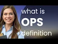 Ops meaning of OPS