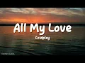 Coldplay - All My Love (Lyrics)