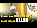 Download Lagu Kembalikan Semua Masalah ke   ﷲ  سبحانه و تعالى  Kajian Kajian MQ Pagi 04-03-2020 - Siaran Ulang