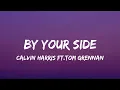 Lagu Calvin Harris - By Your Side (lyrics) ft.Tom Grennan