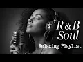 Download Lagu 【R\u0026B Soul】Chill R\u0026B Soul Playlist –Sweet Harmonies \u0026 Smooth Rhythms