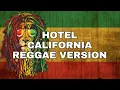 Download Lagu HOTEL CALIFORNIA - EAGLES REGGAE VERSION