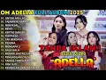 Download Lagu OM ADELLA FULL ALBUM TERBARU 2025 - UNTUK APA LAGI - TAJAMNYA KARANG ||TASYA ROSMALA ( TANPA IKLAN) 