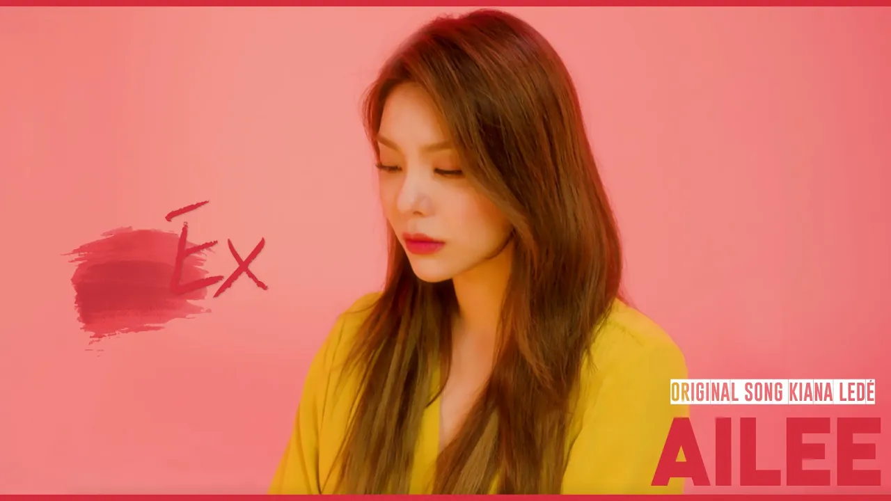 [에일리] AILEE - EX┃Original Song by Kiana Ledé(키아나레데) Vol.05