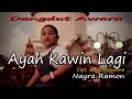 Lagu NAYRA RAMON - AYAH KAWIN LAGI Cipt. Awab Purnama || Cover Original