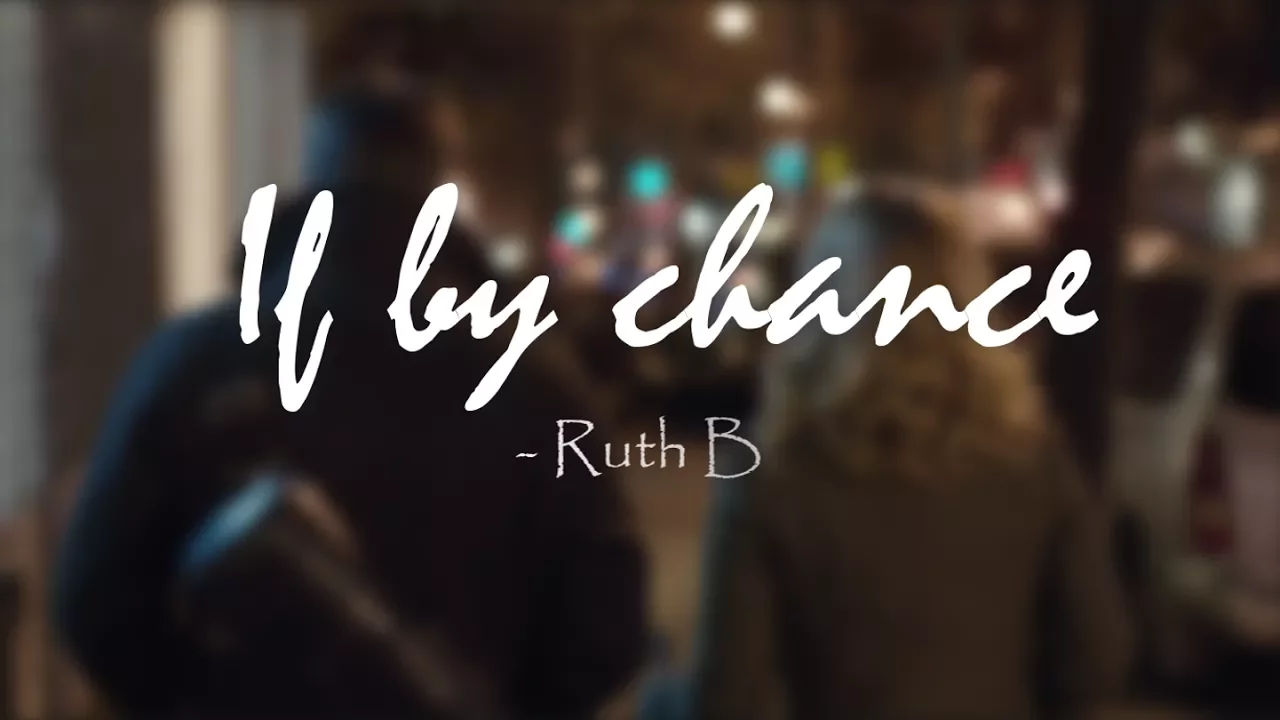 Ruth B - If by chance | Lyrics |