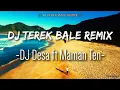 Download Lagu DJ TEREK BALE REMIX (Lirik Lagu) - DJ Desa feat. Maman Ten