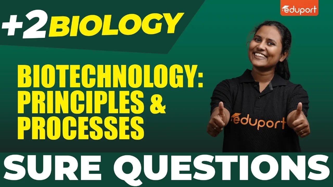 Plus Two Public Exam Biology | Biotechnology : Principles And Processes | Eduport Plus Two